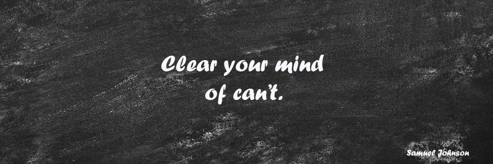 health and fitness mantra: clear your mind of can't by Samuel Johnson